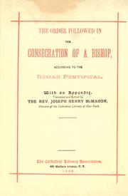 The order followed in the consecration of a bishop by Catholic Church, Joseph Henry McMahon 
