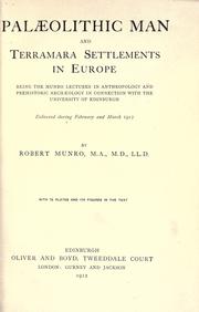 Cover of: Pal℗æolithic man and terramara settlements in Europe: being the Munro lectures in anthropology and prehistoric arch℗æology in connection with the University of Edinbrugh, delivered during February and March 1912