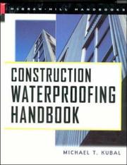 Construction waterproofing handbook by Michael T. Kubal