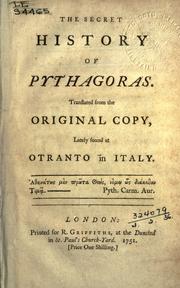 Cover of: The secret history of Pythagoras.: Translated from the original copy lately found at Otranto in Italy.