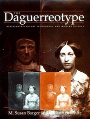 Cover of: The Daguerreotype: Nineteenth-Century Technology and Modern Science