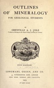 Cover of: Outlines of mineralogy for geological students by Grenville A. J. Cole