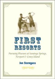 Cover of: First resorts: pursuing pleasure at Saratoga Springs, Newport, and Coney Island