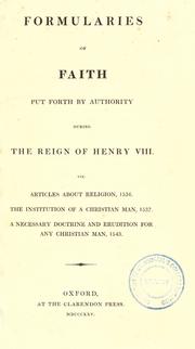 Cover of: Formularies of faith put forth by authority during the reign  of Henry VIII., viz by Church of England