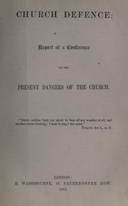 Cover of: Church defence: report of a conference on the present dangers of the church.