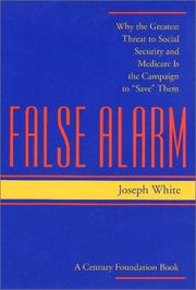 False alarm : why the greatest threat to Social Security and Medicare is the campaign to 