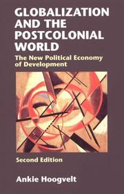 Cover of: Globalization and the Postcolonial World: The New Political Economy of Development