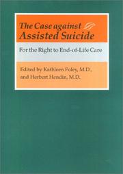 The case against assisted suicide : for the right to end-of-life care