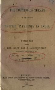 Cover of: The position of Turkey in relation to British interests in India by Long, James