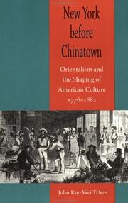 Cover of: New York before Chinatown: Orientalism and the Shaping of American Culture, 1776-1882