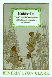 Cover of: Kiddie lit: the cultural construction of children's literature in America