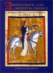 Cover of: Aristocratic Life in Medieval France: The Romances of Jean Renart and Gerbert de Montreuil, 1190-1230