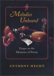 Melodies unheard by Anthony Hecht