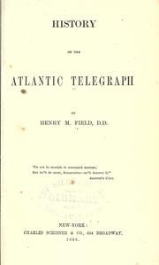 History of the Atlantic telegraph by Henry M. Field
