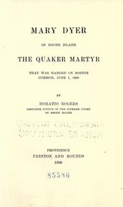 Cover of: Mary Dyer of Rhode Island: the Quaker martyr that was hanged on Boston common, June 1, 1660