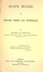 Cover of: Hope mills: or, Between friend and sweetheart.
