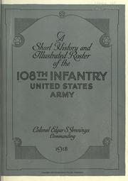Cover of: A short history and illustrated roster of the 108th Infantry, United States Army; Colonel Edgar S. Jennings, commanding. by 
