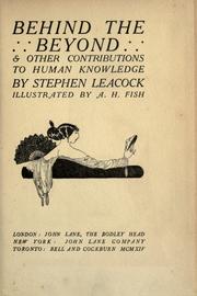 Cover of: Behind the beyond, and other contributions to human knowledge by Stephen Leacock