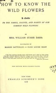 Cover of: How to know the wild flowers. by Starr Dana, William.* Mrs.