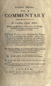 Cover of: Fortescutus illustratus; or, A commentary on that nervous treatise De laudibus legum Angliae, written by Sir John Fortscue Knight by Edward Waterhouse