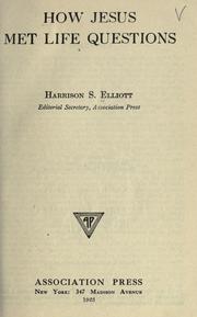 Cover of: How Jesus met life questions / Harrison S. Elliott.