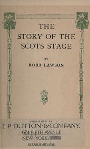 Cover of: The story of the Scots stage. by Robb Lawson
