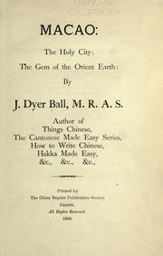 Cover of: Macao, the holy city by J. Dyer Ball