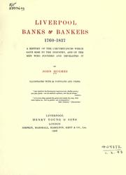 Cover of: Liverpool banks [and] bankers, 1760-1837: a history of the circumstances which gave rise to the industry, and of the men who founded and developed it.