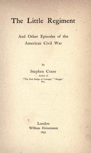 Cover of: The Little Regiment, and other episodes of the American Civil War by Stephen Crane