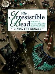 Cover of: The irresistible bead by Linda Fry Kenzle