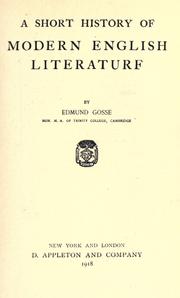 A short history of modern English literature by Edmund Gosse