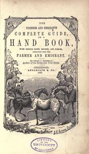 Cover of: The farmers and emigrants complete guide: or, A hand book, with copious hints, recipes, and tables designed for the farmer and emigrant