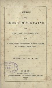 Cover of: Across the Rocky mountains, from New York to California: with a visit to the celebrated Mormon colony at the Great Salt Lake