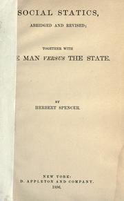 Cover of: Social statics, abridged and revised: together with The man versus the state
