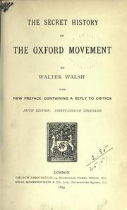 Cover of: The secret history of the Oxford Movement, with a new preface containing a reply to critics.
