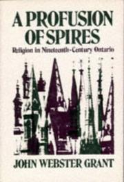 Cover of: A Profusion of Spires: Religion in Nineteenth-Century Ontario (Ontario Historical Studies Series)