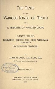Cover of: The tests of the various kinds of truth: being a treatise of applied logic.