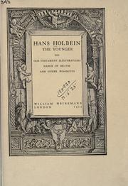 Cover of: Hans Holbein, the younger: his Old Testament illustrations, Dance of death and other woodcuts