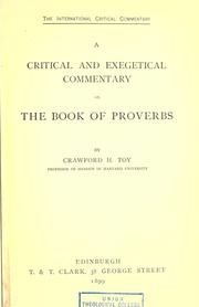 Cover of: A critical and exegetical commentary on the book of Proverbs by Crawford Howell Toy