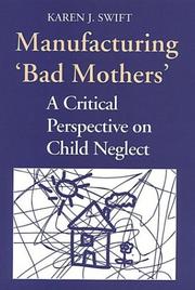 Manufacturing "bad mothers" by Karen Swift