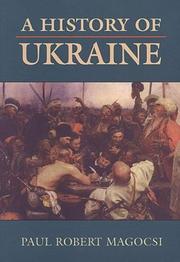 A history of Ukraine by Paul R. Magocsi, Paul R. Magocsi, Paul Robert Magocsi