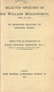 Cover of: Selected speeches of Sir William Molesworth, bart., P.C.,M.P., on questions relating to colonial policy.
