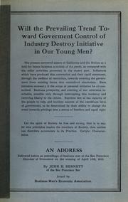 Cover of: Will the prevailing trend toward government control of industry destroy initiative in our young men? by John Edward Bennett