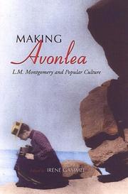 Cover of: Making Avonlea: L.M. Montgomery and Popular Culture
