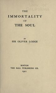The immortality of the soul by Oliver Lodge