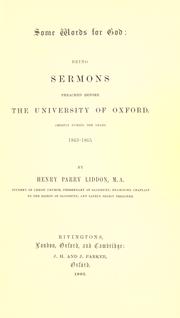 Cover of: Some words for God: being sermons preached before the University of Oxford, chiefly during the years 1863-1865