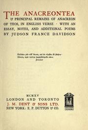 Cover of: The Anacreontea & principal remains of Anacreon of Teos, in English verse.: With an essay, notes, and additional poems by Judson France Davidson