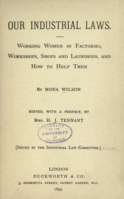Cover of: Our industrial laws: Working women in factories, workshops, shops and laundries, and how to help them.