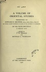 Cover of: A volume of oriental studies presented to Edward G. Browne on his 60th birthday (7 February 1922)