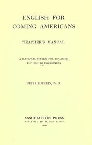 Cover of: English for coming Americans, teacher's manual: a rational system for teaching English to foreigners
